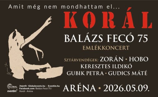 KORÁL - BALÁZS FECÓ 75 EMLÉKKONCERT